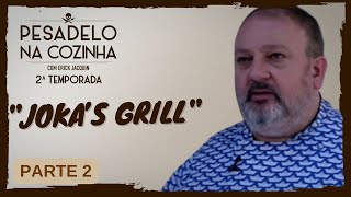 Pesadelo na Cozinha Joka’s Grill – Parte 2 [upl. by Mapel]