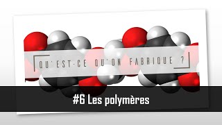 Les polymères  QQF 6 [upl. by Bohon748]