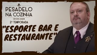 Pesadelo na Cozinha Esporte Bar e Restaurante – Parte 1 [upl. by Ednargel120]