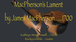 MacPherson’s Lament by James MacPherson 1700 [upl. by Nemra698]