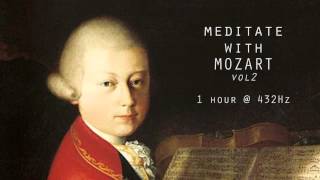 Meditate with Mozart  432Hz Classical Music  Vol 2 [upl. by Berna845]