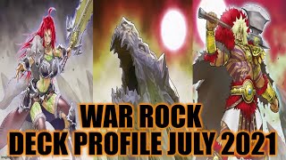 WAR ROCK DECK PROFILE JULY 2021 YUGIOH [upl. by Pappas]