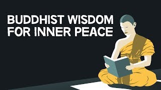 Buddhist Wisdom For Inner Peace [upl. by Braeunig426]