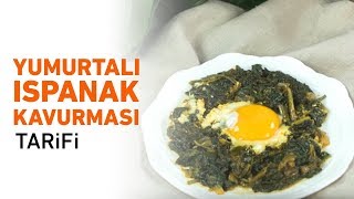 Yumurtalı Ispanak Kavurması Tarifi [upl. by Florenza]