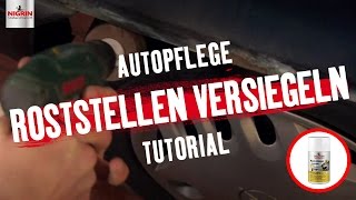 Autopflege Tutorial Roststellen versiegeln [upl. by Templa]