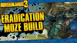 Borderlands 3  Eradication Moze Build Most Overpowered Build [upl. by Aenehs]