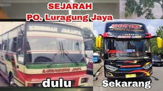 Sejarah Bus PO Luragung Jaya  Si Raja Pantura [upl. by Lawan]