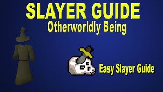 OSRS  Otherworldly Being Slayer Guide 1 [upl. by Ahsieki904]