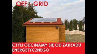 INSTALACJA FOTOWOLTAICZNA OFFGRID  Czy można odciąć się od energetyki [upl. by Broeker669]