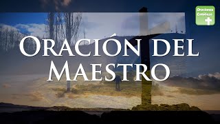 Oración del Maestro  ORACIONES CATÓLICAS [upl. by Anevad]