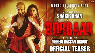 BORBAAD  বরবাদ Official Teaser Trailer  Shakib Khan  Idhika Poul  Mehedi Hassan Hridoy  WCZ [upl. by Odo477]