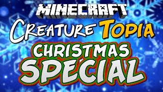 CHRISTMAS SPECIAL  Minecraft CreatureTopia [upl. by Ronnholm]