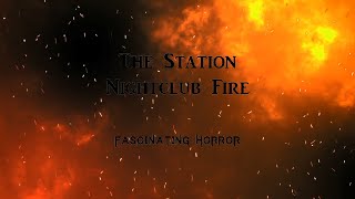 The Station Nightclub Fire  A Short Documentary  Fascinating Horror [upl. by Lundgren]