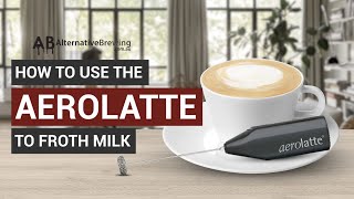 How To Use the AeroLatte To Froth Milk [upl. by Oirtemed93]