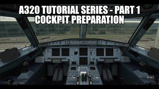 MSFS 2020 A320  Cockpit Preparation  Tutorial Series Part 1 [upl. by Miltie]