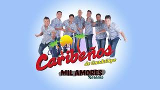 MIL AMORES  CARIBEÑOS DE GUADALUPE KARAOKE [upl. by Durham501]