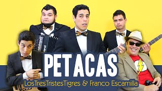 Petacas Parodia de Maracas con Franco Escamilla  LOS3TT [upl. by Sammer]