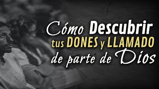 Cómo descubrir tus DONES y LLAMADO de parte de Dios [upl. by Polinski]