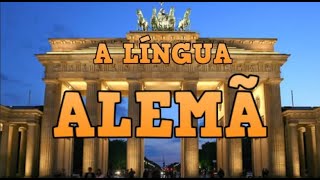 A LÍNGUA ALEMÃ Die Deutsche Sprache [upl. by Rdnaskela]