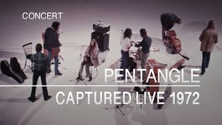 Pentangle  Captured Live 1972 Full concert [upl. by Akram287]