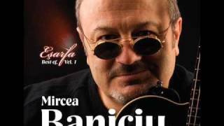 Mircea Baniciu  Cantecul Ceasornicarului [upl. by Idona31]