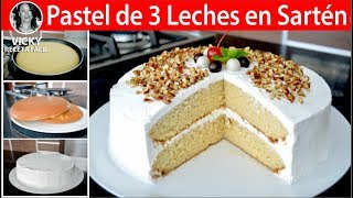 PASTEL DE 3 LECHES EN SARTEN EN ESTUFA SIN HORNO  VickyRecetaFacil [upl. by Giffer356]