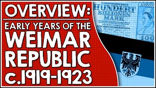 Overview Weimar Republic early years c19191923 [upl. by Cindee]