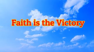 Faith is the Victory  Piano  Lyrics  Hymnals  Accompaniment [upl. by Natrav]