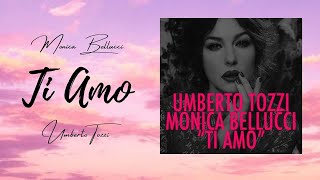 Ti Amo  Umberto Tozzi ft Monica Bellucci lyrics [upl. by Bearnard826]