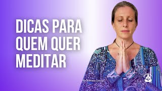 Dicas para quem quer Meditar  Meditantes PodCast 48 [upl. by Jariv659]