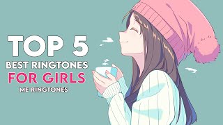 Top 5 Best Ringtones For Girls 2024  Me Ringtones [upl. by Ronald]