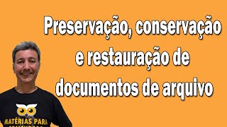 Preservação conservação e restauração de documentos de arquivo [upl. by Serg222]