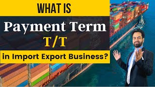 What is TT payment in Import Export Business How Does TT payment work import export business [upl. by Ahsile]