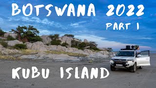 Botswana 2022  Part 1  Kubu Island [upl. by Skelton]