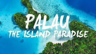 PALAU  WELCOME TO PARADISE [upl. by Esiralc]