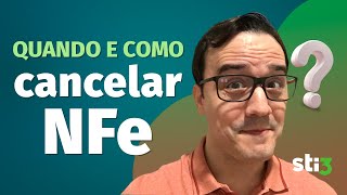 Quando e Como CANCELAR Nota Fiscal Eletrônica  NFe [upl. by Elspeth]