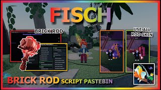 FISCH Script Pastebin 2025 UPDATE ATLANTIS AUTO BRICK ROD USE ALL ROD SKIN FPS BOOST FREE [upl. by Seyler]