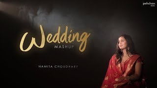 Wedding Mashup  Namita Choudhary  Wedding Songs [upl. by Eolc]