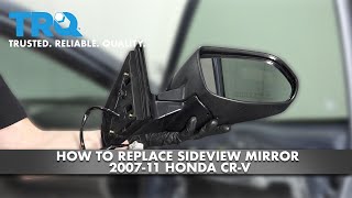 How To Replace Sideview Mirror 200711 Honda CRV [upl. by Nawad]