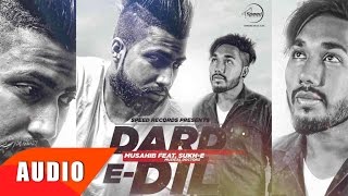 DardEDil Full Audio Song  Musahib feat Sukhe Muzical Doctorz  Punjabi Song  Speed Records [upl. by Arykahs]