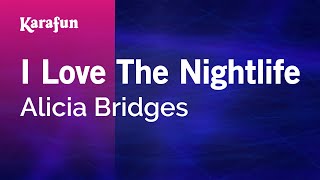 I Love the Nightlife  Alicia Bridges  Karaoke Version  KaraFun [upl. by Sosthenna]