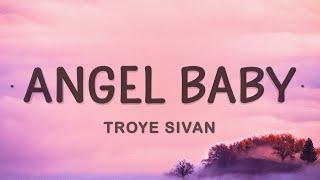 Troye Sivan  Angel Baby Lyrics [upl. by Aicekan570]