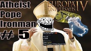 Eu4 Atheist Pope Atheist Jihad Part 5 [upl. by Idalia]