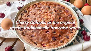 Cherry clafoutis as the original recette traditionnelle française wants [upl. by Lauraine]