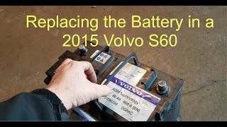 Changing the Battery on 2015 Volvo S60 [upl. by Eenerb785]