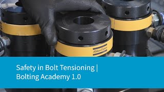 Safety when Bolt Tensioning  Bolting Academy 10 [upl. by Nadaba859]