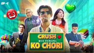 CRUSH WITH PRINCIPAL KO CHORI  EP 1  GANESH GD [upl. by Afatsuom]