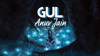 GUL Lyrics Studio  Anuv Jain Lyrics  Gul Lyrics Anuv Jain [upl. by Eelik]