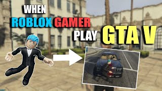 WHEN ROBLOX GAMER PLAY GTA V  NAKAKATAWANG TRAHEDYA [upl. by Dewie]