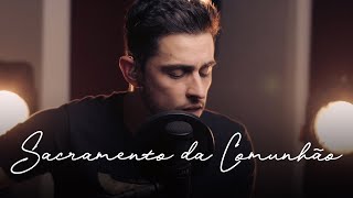 Sacramento da Comunhão  João Morada Cover [upl. by Alexandrina]